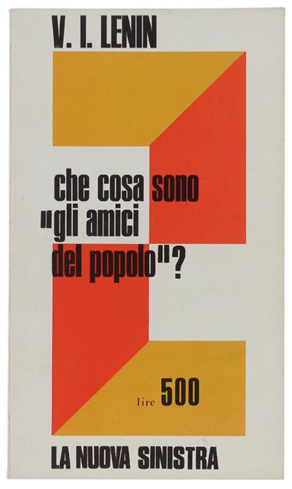 CHE COSA SONO GLI AMICI DEL POPOLO? [come nuovo] - Lenin V.I. - Samonà e Savelli, La nuova sinistra - 1970 - copertina