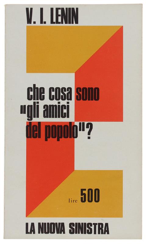 CHE COSA SONO GLI AMICI DEL POPOLO? [come nuovo] - Lenin V.I. - Samonà e Savelli, La nuova sinistra - 1970 - copertina