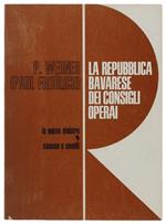 REPUBBLICA BAVARESE DEI CONSIGLI OPERAI [reprint, come nuovo] - Werner P. (Paul Frholich) - Samonà e Savelli, La nuova sinistra - 1970