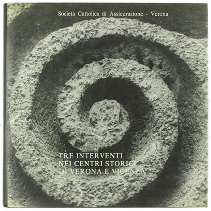 TRE INTERVENTI NEI CENTRI STORICI DI VERONA E VICENZA  [volume ottimo] - Autori Vari - Società Cattolica Assicurazione - 1980 - copertina