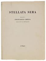 STELLATA SERA. Omaggio a Francesco Chiesa per il suo XC compleanno. XIX sonetti di Francesco Chiesa voltati in tedesco per cura di Hannelise Hinderberger con un omaggio al poeta, di Guido Calgari, Tista Murk, Hanz Zbinden, Henri de Ziégler. - 1961