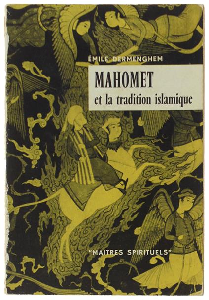 MAHOMET ET LA TRADITION ISLAMIQUE - Dermenghem Emile - Seuil, Maitres Spirituels, - 1955 - Emile Dermenghem - copertina