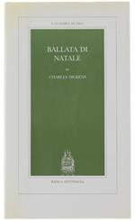 BALLATA DI NATALE. Traduzione di Emanuele Grazzi  [Come nuovo] - Dickens Charles - Banca Antoniana, I classici di Dio, - 1995