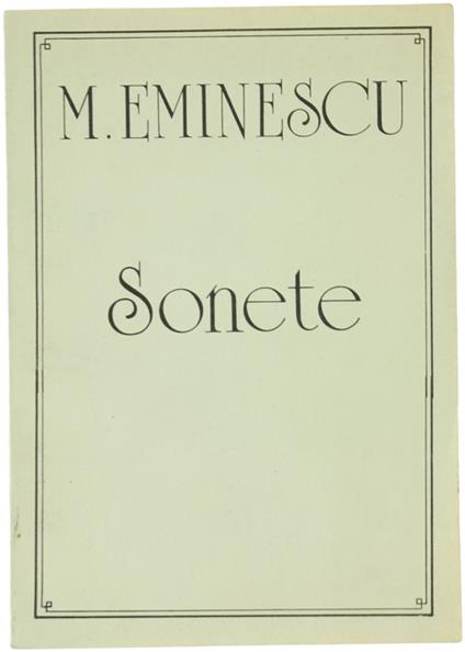 SONETE. Editie critica ingrijita de Petru Cretia cu 32 de reproduceri dupa manuscrise. - Eminescu Mihai. - Editura Porto Franco Galati - 1991 - Mihai Eminescu - copertina