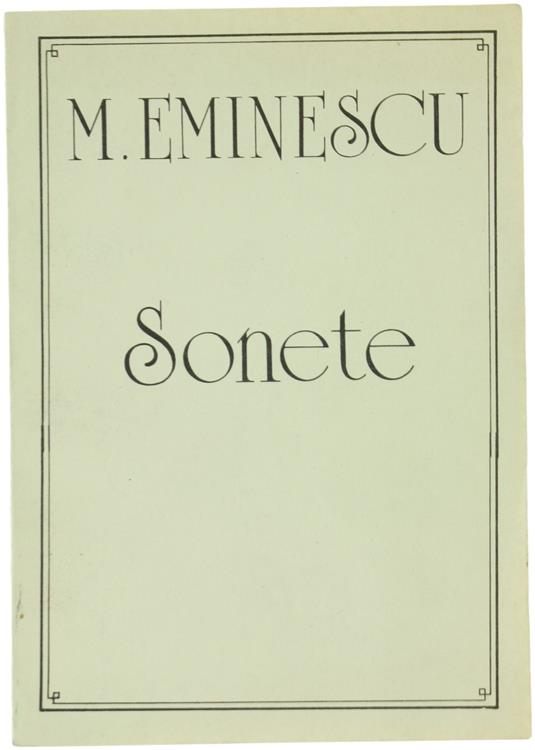 SONETE. Editie critica ingrijita de Petru Cretia cu 32 de reproduceri dupa manuscrise. - Eminescu Mihai. - Editura Porto Franco Galati - 1991 - Mihai Eminescu - copertina