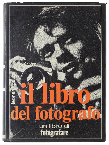 Il LIBRO DEL FOTOGRAFO - Gaunt Leonard - Fotografare, Collezione tecnica - 1970 - Leonard Gaunt - copertina