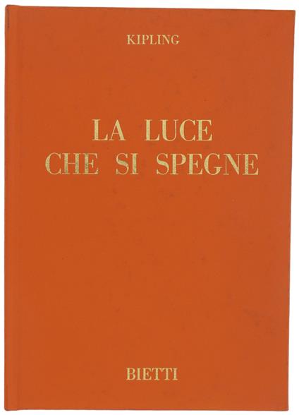 LUCE CHE SI SPEGNE - Kipling Rudyard - Bietti, Il ventisette - 1967 - Rudyard Kipling - copertina