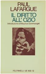 Il DIRITTO ALL'OZIO. - Lafargue Paul. - Feltrinelli UE, - 1971