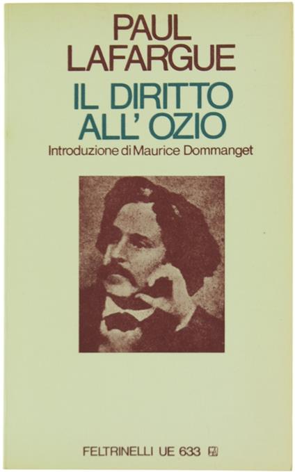 Il DIRITTO ALL'OZIO. - Lafargue Paul. - Feltrinelli UE, - 1971 - Paul Lafargue - copertina