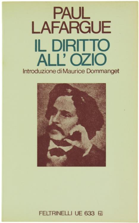 Il DIRITTO ALL'OZIO. - Lafargue Paul. - Feltrinelli UE, - 1971 - Paul Lafargue - copertina