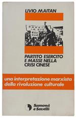 PARTITO ESERCITO E MASSE NELLA CRISI CINESE. Una interpretazione marxista della rivoluzione culturale - Maitan Livio - Samonà e Savelli, Biblioteca della sinistra, - 1969