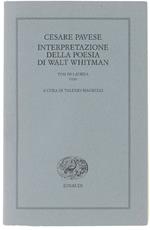 INTERPRETAZIONE DELLA POESIA DI WALT WHITMAN. Tesi di laurea. - Pavese Cesare. - Einaudi, - 2006