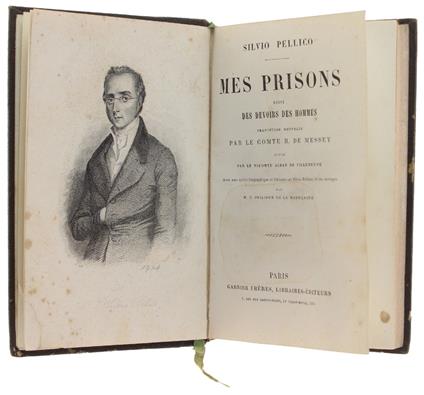 MES PRISONS suivi des Devoirs des Hommes.  Traduction nouvellet par le comte H. de Messey revue par A.de Villeneuve... - Pellico Silvio. - Garnier Frères, non daté, ca. - 1870 - Silvio Pellico - copertina