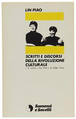SCRITTI E DISCORSI DELLA RIVOLUZIONE CULTURALE [come nuovo] - Lin Piao - Samonà e Savelli, - 1969