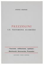 PREZZOLINI UN TESTIMONE SCOMODO [come nuovo] - Solinas Stenio. - Giovanni Volpe editore, - 1976