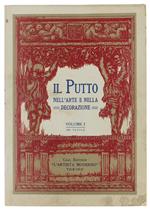 Il PUTTO NELL'ARTE E NELLA DECORAZIONE - 100 tavole riproducenti le opere piu notevoli dei maggiori artisti di tutti i secoli. Volume I. - Casa Editrice L'Artista Moderno, - 1927
