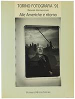 TORINO FOTOGRAFIA '91. Alle Americhe e ritorno - Biennale Internazionale. - Federico Motta Editore, - 1991