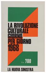 RIVOLUZIONE CULTURALE GIORNO PER GIORNO 1968. Cronologia degli avvenimenti cinesi  [come nuovo] - Samonà e Savelli, La nuova sinistra - 1970