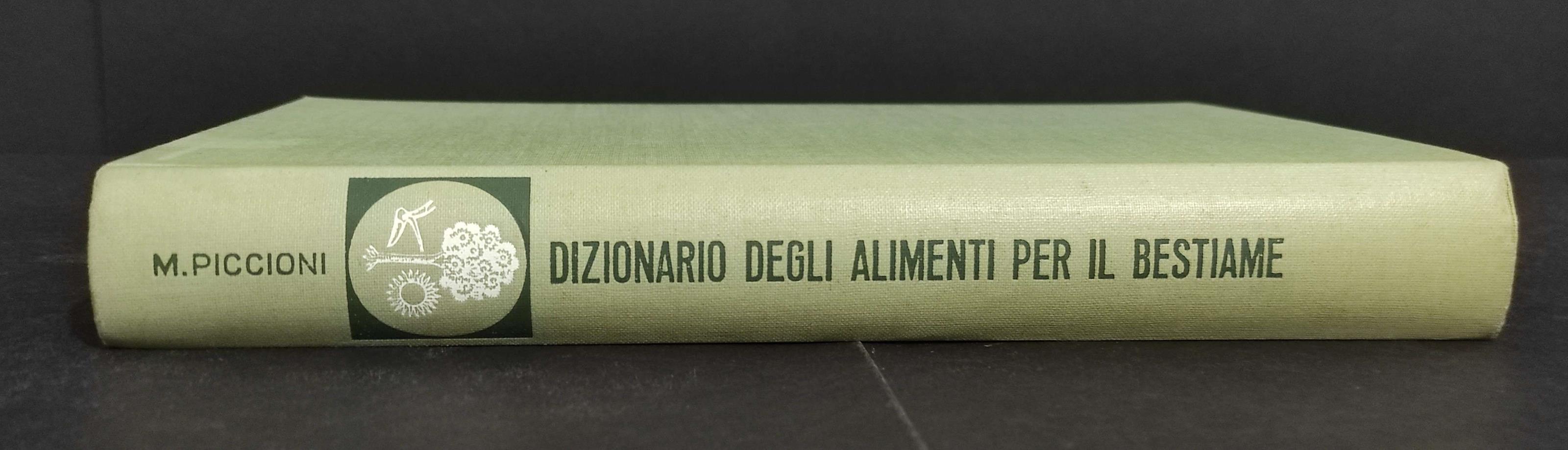 Dizionario degli Alimenti per il Bestiame - M. Piccioni - Ed. Agricole Bologna - 1960