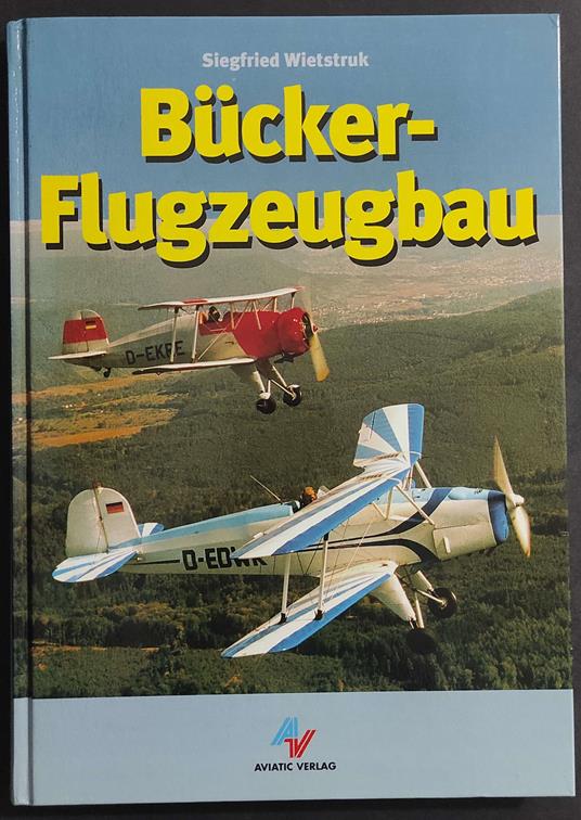 Bucker-Flugzeugbau - S. Wietstruk - Aviatic Verlag - 1999 - copertina