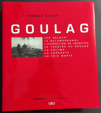 Goulag - T. Kizny - Ed. Balland/Acropole - 2003 - Tomasz Kinzy - copertina