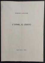 L' Uomo il Cristo - D. Cantatore - Ed. Bandini - 1990