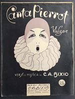 Spartito Canta Pierrot - Valzer - Ed. C. A. Bixio - Cop. 1925