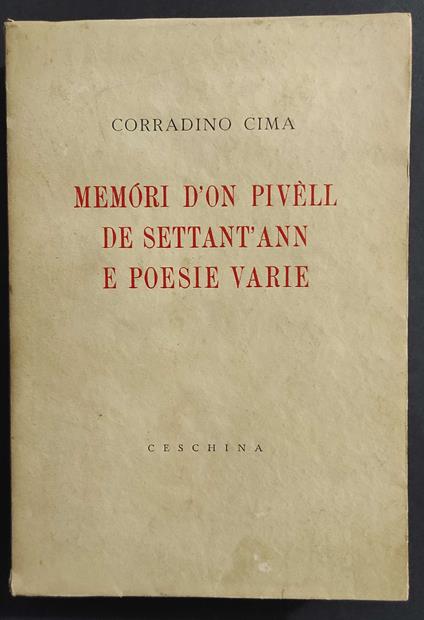 Memòri d'On Pivell de Settant'ann e Poesie Varie - C. Cima - Ed. Ceschina - 1950 - Corradino Cima - copertina