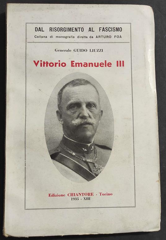 Vittorio Emanuele III - G. Liuzzi - Ed. Chiantore - 1935 - copertina
