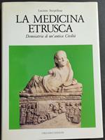 Medicina Etrusca - Demoiatria di un'Antica Civiltà - L. Sterpellone - Ed. Ciba-Geigy - 1990