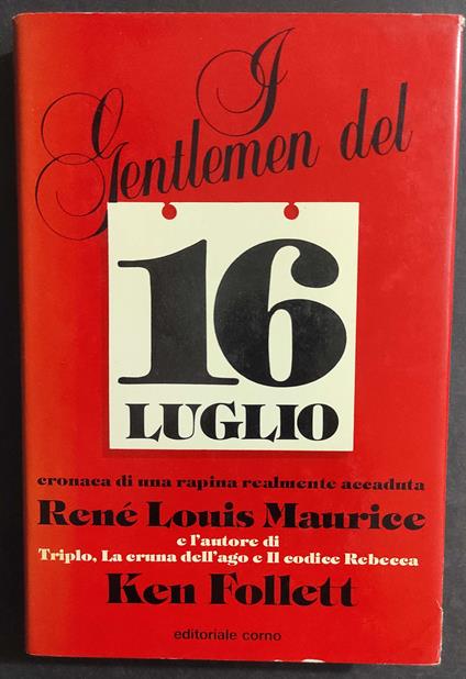 I Gentlemen del 16 Luglio - K. Follett - R. L. Maurice - Ed. Corno - 1982 - copertina