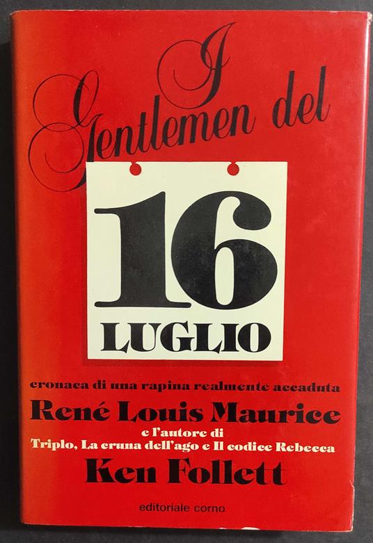 I Gentlemen del 16 Luglio - K. Follett - R. L. Maurice - Ed. Corno - 1982 - copertina