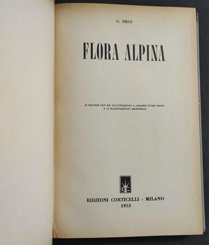 Flora Alpina - G. Hegi - Ed. Corticelli - 1953 - copertina