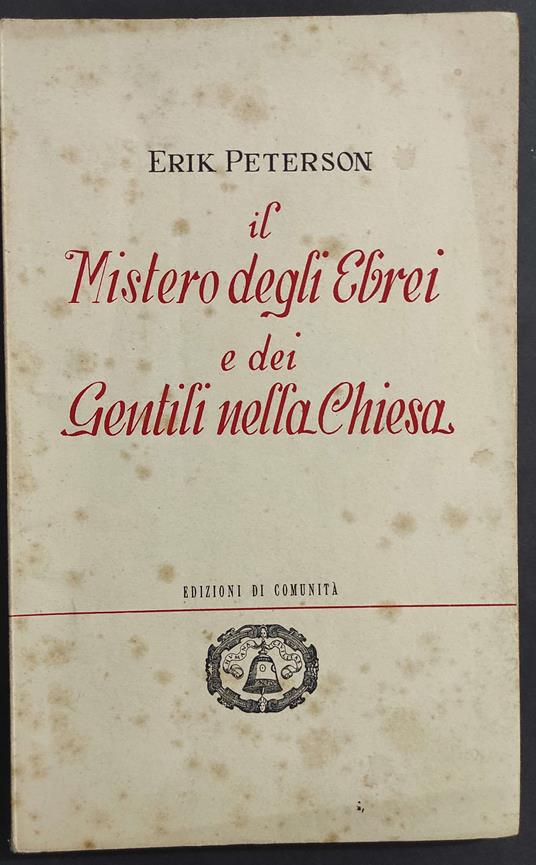 Il Mistero degli Ebrei e dei Gentili nella Chiesa - E. Peterson - Ed. Di Comunità - 1946 - Erik Peterson - copertina