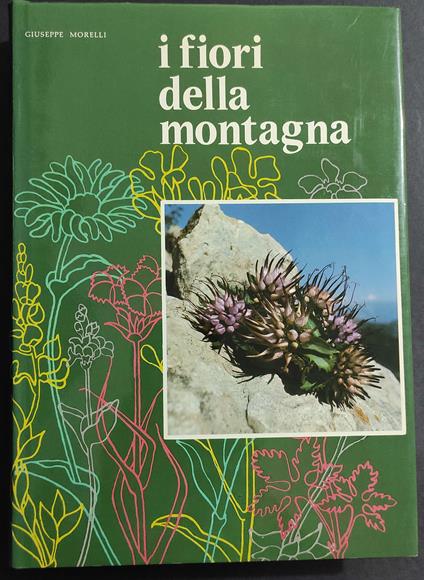 I Fiori della Montagna - G. Morelli - Ed. Dolomia - 1980 - Giuseppe Morelli - copertina