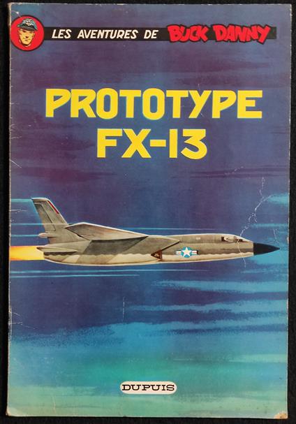 Les Aventures de Buck Danny - Prototype FX-13 - Ed. Dupuis - C. 1964 - copertina