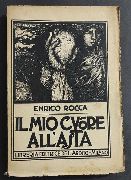Il Mio Cuore all'Asta - R. Rocca - Ed. dell'Ardito - 1921 - copertina