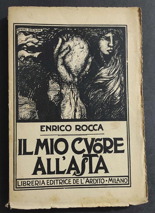 Il Mio Cuore all'Asta - R. Rocca - Ed. dell'Ardito - 1921 - copertina