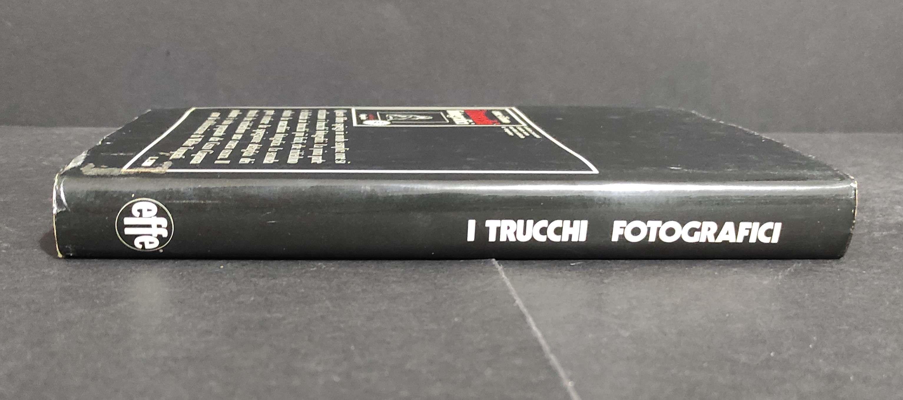Come si Fanno i Trucchi Fotografici - Ed. Effe - 1973