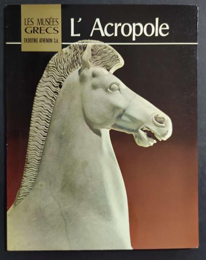 Les Musées Grecs - l'Acropole - M. Andronicos - Ed. Ekdotike Athenon - 1977 - Manolis Andronicos - copertina