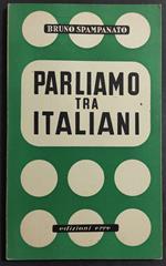 Parliamo tra Italiani - B. Spampanato - Ed. Erre - 1945