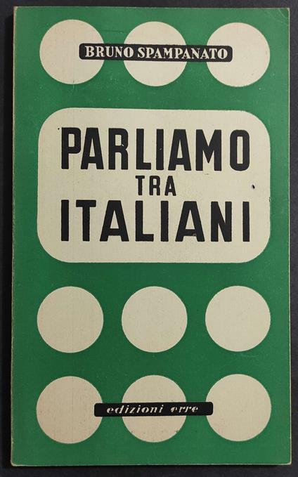 Parliamo tra Italiani - B. Spampanato - Ed. Erre - 1945 - Bruno Spampanato - copertina