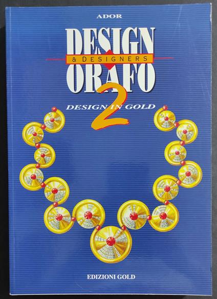 Design & Designers Orafo 2 - Design in Gold - Ador -  Ed. Gold - 1994 - copertina