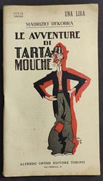 Le Avventure di Tarta Mouche - M. Dekobra - Ed. Grassi - 1928