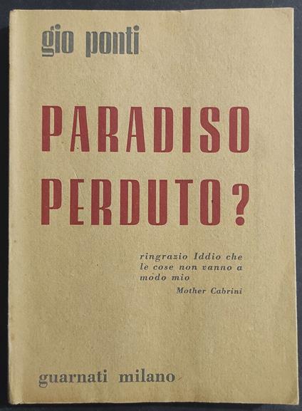 Paradiso Perduto? - G. Ponti - Ed. Guarnati - 1956 - Gio Ponti - copertina