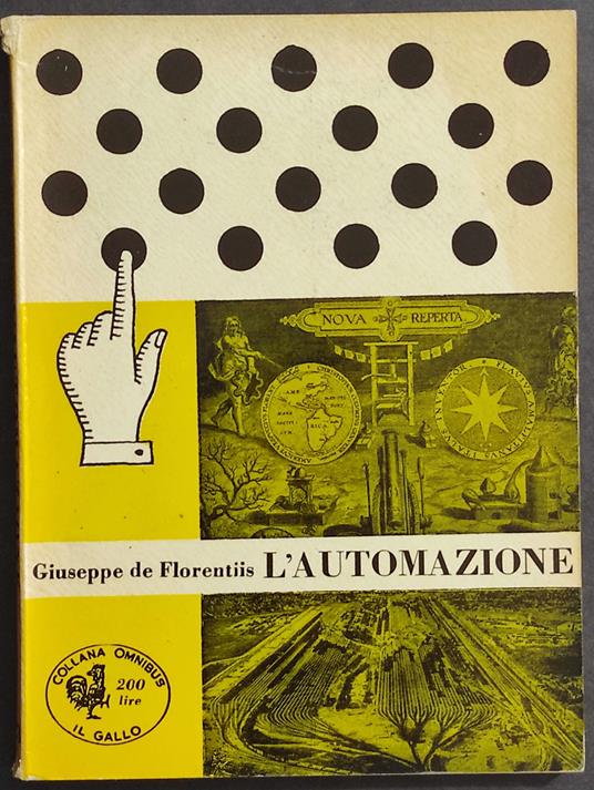 L' Automazione - G. de Florentiis - Ed. Il Gallo - 1956 - Giuseppe De Florentiis - copertina