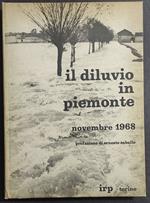 Il Diluvio in Piemonte - Novembre 1968 - E. Caballo - Ed. IRP - 1968