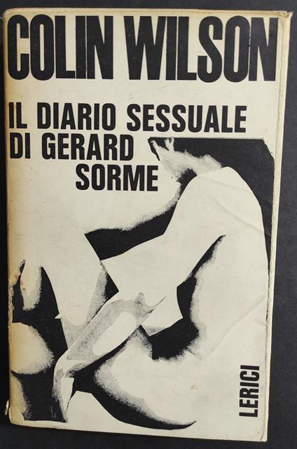 Il Diario Sessuale di Gerard Sorme - C. Wilson - Ed. Lerici - 1965 - Colin Wilson - copertina