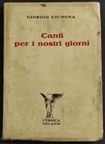 Canti per i Nostri Giorni - G. Cicogna - Ed. L'Eroica Milano- 1931
