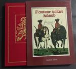 Il Costume Militare Sabaudo - Vol.I Carlo Emanuele III 1730-1773 - R. Enrico - Ed. Lucchetti - 1989